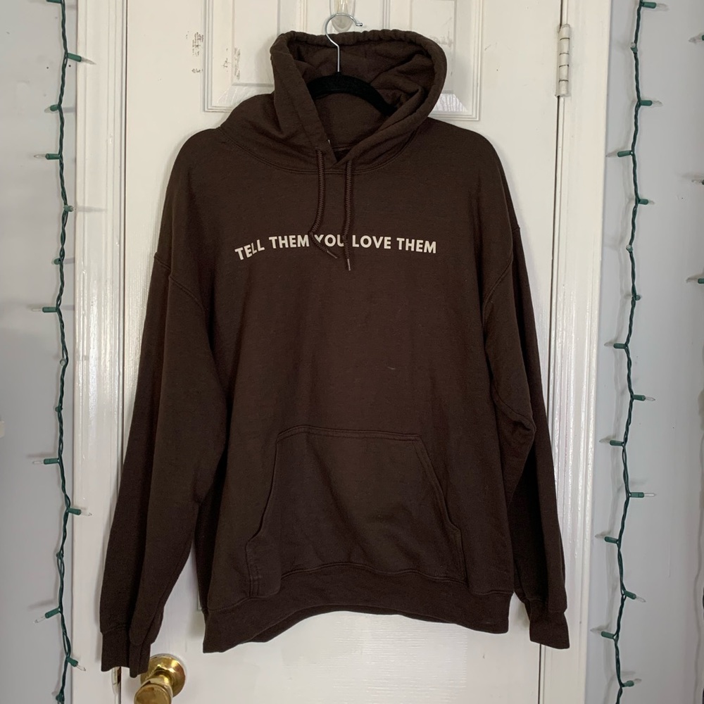 COPY - This is your sign la tell them you love them brown hoodie